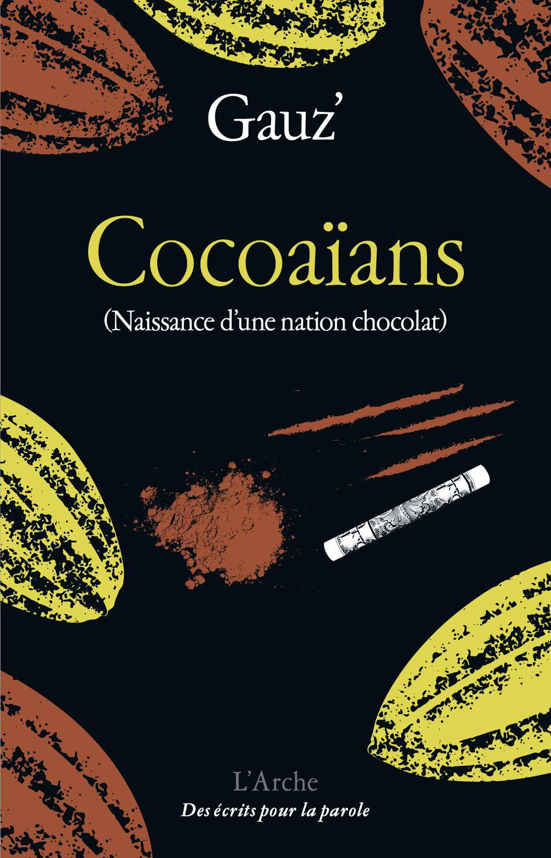 Cocoa ans Naissance d une nation chocolat Gauz L Arche