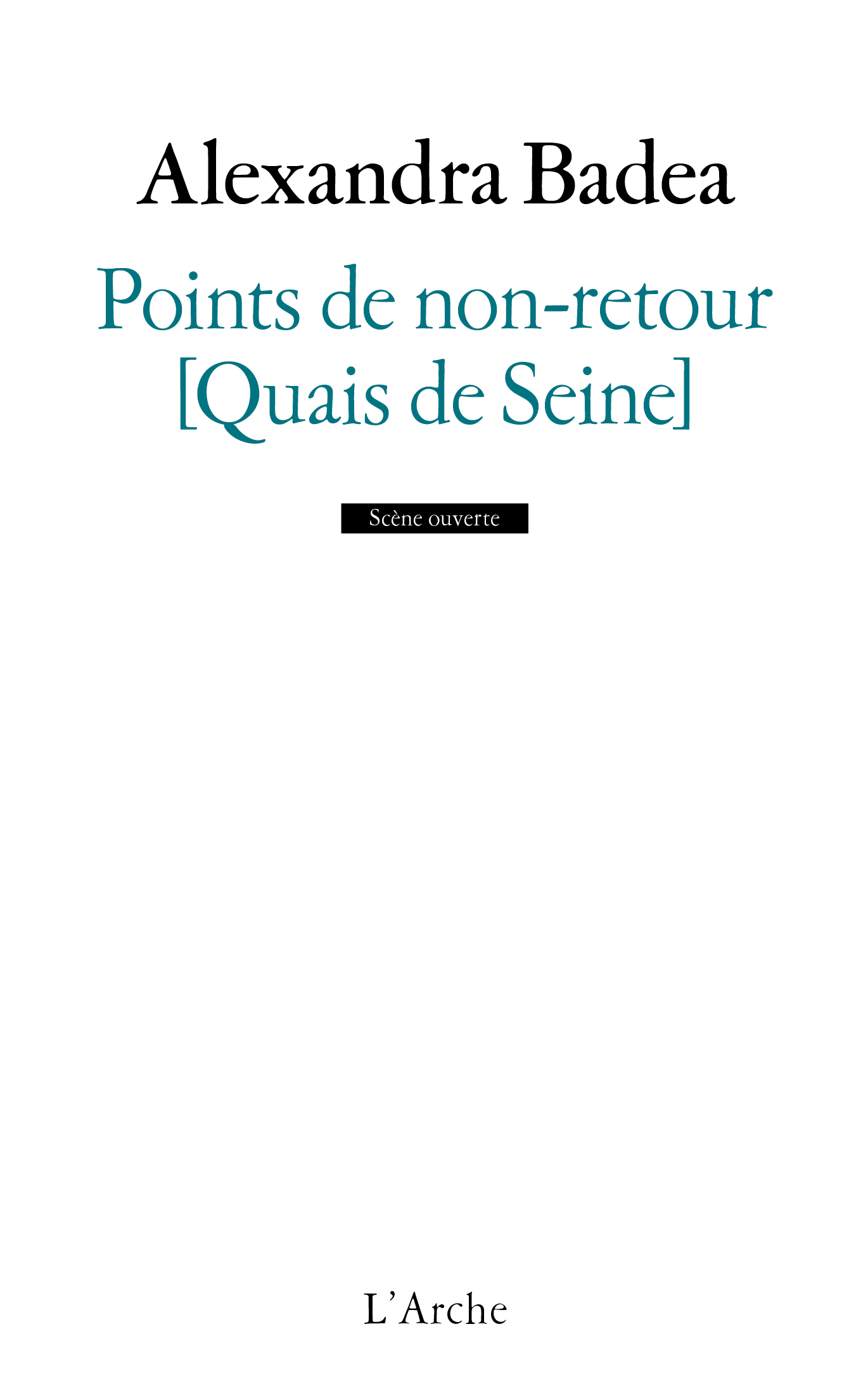 Points de non retour Quais de Seine Alexandra Badea L Arche